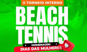 II TORNEIO INTERNO DE BEACH TENNIS - DIA DAS MULHERES